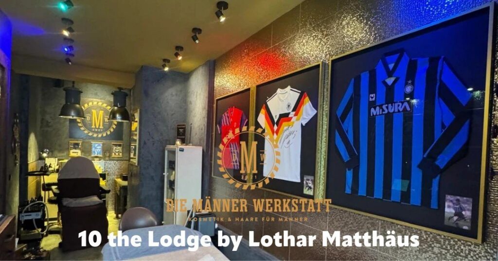 10 the Lodge by Lothar Matthäus in der Männer Werkstatt